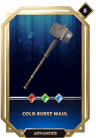 Cold Burst Maul