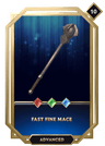 Fast Fine Mace
